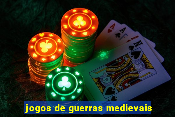 jogos de guerras medievais